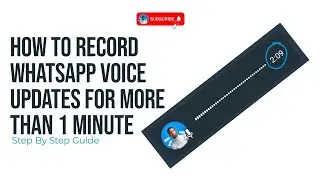 How to Record WhatsApp Voice Updates for More Than 1 Minute (Step-by-Step Guide)