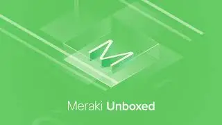 Meraki Unboxed: Episode 26: Troubleshooting Made Simple