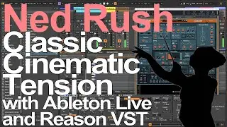 Ableton Live Tutorial - Classic Cinematic Tension with Reason VST = Ned Rush