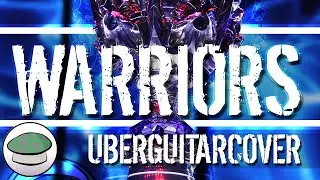 Warriors (UberGuitarCover) - The Yordles