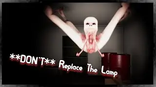 Replace The Lamp | Horror Game