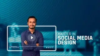 সোশ্যাল মিডিয়া ডিজাইন শিখে আয় করুন | Social Media Design Master Course | A complete solution