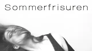 4 SOMMERFRISUREN ~ MUSIKVIDEO | WhenMaryPaints