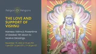 The Love and Support of Vishnu | November 19, 2022