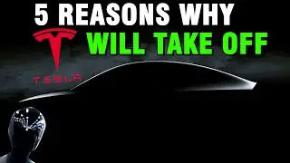 5 Reasons Why Tesla Will Take Off | In Depth