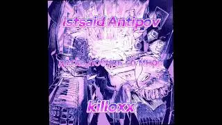 детка побудь со мной | Istsaid Antipov | killoxx