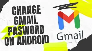 How to change gmail password on android phone or mobile
