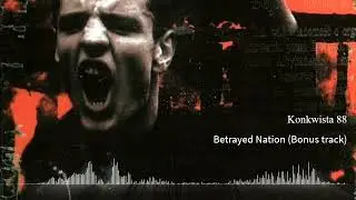 Konkwista 88  - Betrayed Nation (Bonus track)