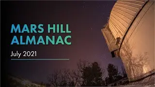 Mars Hill Almanac | What's up in the sky in July 2021?