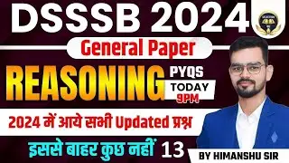 DSSSB GENERAL PAPER 2024 | previous year questions  | DSSSB REASONING CLASSES | HIMANSHU SIR