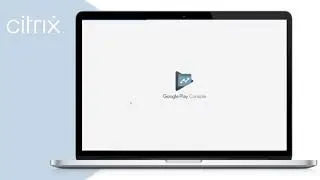 AE Private apps with Citrix Endpoint Management and Android Enterprise