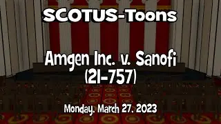 Amgen Inc. v. Sanofi | SCOTUS-Toons (2023-03-27)