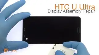 HTC U Ultra Display Assembly Repair Guide - Fixez.com