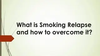What is Smoking Relapse and how to overcome it?