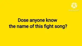 can you guess this fight song?