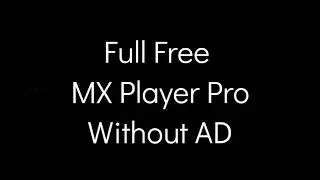 Full free Mx Player Pro 2020 latest version