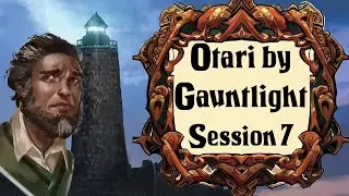 Otari by Gauntlight: Session 7 - The Founder's Festival