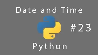 Learn Python #23 Date and Time