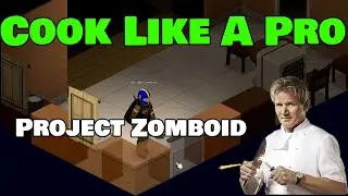 Project Zomboid Cooking Guide
