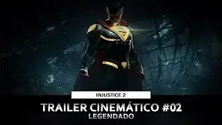 (Legendado) Injustice 2 - Limites São Redefinidos - Trailer Cinemático