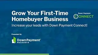 Recorded Webinar: Grow Your First time Homebuyer Business (Oct 2024)