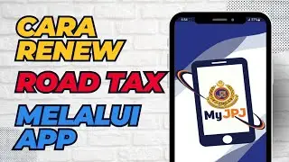 Cara Renew Road Tax melalui aplikasi MyJPJ