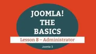 Joomla 3 Tutorial   Lesson 08   Administrator (joomla website design)