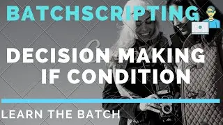 BATCH SCRIPTING// IF CONDITION // Batch Scripting Part -16- IF CONDITION