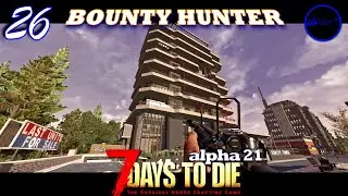 Tier 6 Quest: Vanity Tower (infestation) — 7 Days to Die : bounty hunter - ep.26