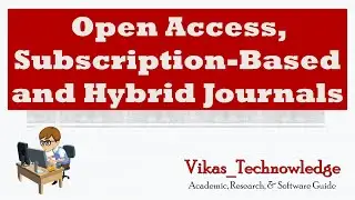 Types of Journals | Open Access, Subscription-Based and Hybrid Journals