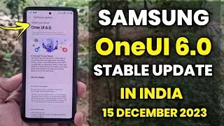 Samsung OneUI 6.0 : Stable Update RELEASED In India  S21 FE A52 S21  A33 S20 FE A72 M14 F14