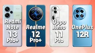 Redmi Note 13 Pro Plus Vs. Realme 12 Pro Plus Vs. Oppo Reno11 Pro Vs. OnePlus 12R
