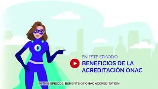 EP 2 BENEFICIOS DE LA ACREDITACIÓN ONAC - INFÓRMATE CON SÚPER ACREDITA