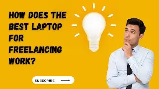 How Does the Best Laptop for Freelancing Work?