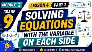 Solving Equations with the Variable on Each Side Math Reveal Adv Grade 9 Module 2 Lesson 4 Part 2