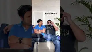 Normal Friend vs Developer Friend 