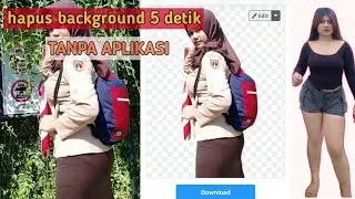 Cara Hapus Background 5 Detik Tanpa Aplikasi