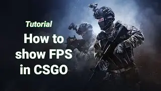How to show FPS in CSGO - Easy Guide 2021