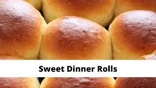 Sweet Dinner Rolls  ~ RegalBaking Recipie