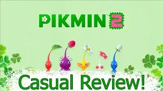 Pikmin 2: Casual Review!