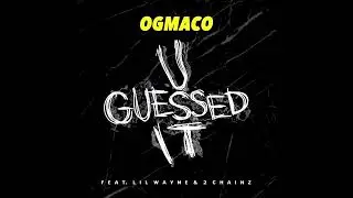OG Maco - U Guessed It (Remix) [feat. Lil Wayne & 2 Chainz]  [Prod. by Brandon Thomas]