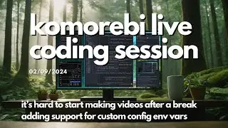 More Custom Config Home Env Var Support | Rust Live Programming🦀 | Komorebi | Windows 11 Tiling WM