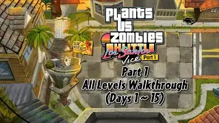 Los Santos Vice Part 1 All Levels Official Walkthrough | PvZ 2: SHUTTLE