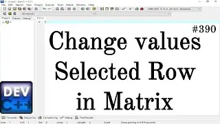 Change the value of selected row in matrix in C Language || Simple Method Apply
