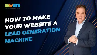 How to Make Your Website a Lead Generation Machine