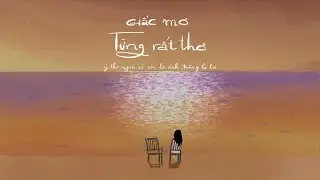 mer / track 2: giấc mơ từng rất thơ (ý thơ người ví em là ánh trăng lẻ loi...) ft Quang Huy