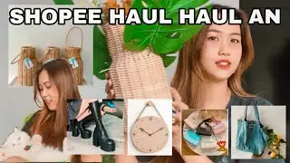 shopee haul haul an