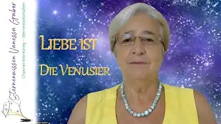 Liebe ist in 5 D | Venusier | Channeling