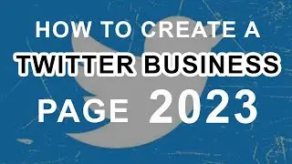How to Create Business Page on Twitter | Twitter for Business | Twitter Business Account 2023