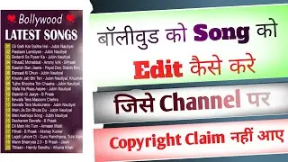 Song Ko Kaise Edit Kare Ki Copyright Na Aaye | How To Use Bollywood Song Without Copyright Claim